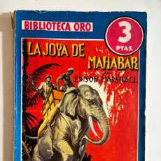 Tebeos: BIBLIOTECA ORO. LA JOYA DE MAHABAR. EDISON MARSHALL Nº 179 MOLINO. 1945