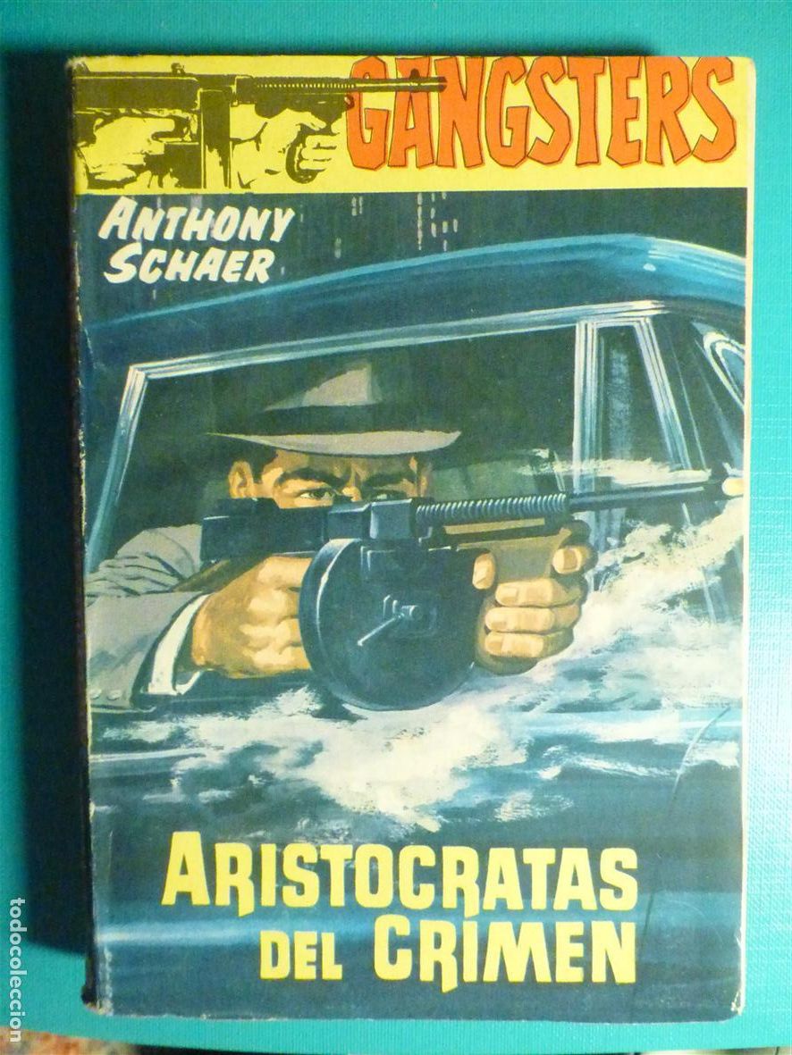 Tebeos: Novela Pulp Anthony Schaer - Gansters N&ordm; 03 - Arist&oacute;cratas del Crimen - Ed. Rollan 1962