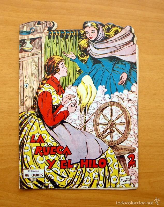 Tebeos: Colecci&oacute;n Mis Cuentos - N&ordm; 155 La rueca y el hilo - Ediciones Toray - Foto 1