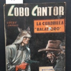 Tebeos: LOBO CANTOR, LA CUADRILLA DE BALAS DE ORO, LUCBY JARNET, EDICIONES TORAY