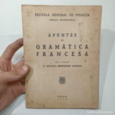 Tebeos: ESCUELA GENERAL DE POLICIA - APUNTES DE GRAMÁTICA FRANCESA - ANTONIO HERNANDEZ - 1943 / 17.706. Lote 358604530