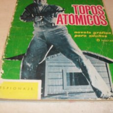 Tebeos: ESPIONAJE 14 TOPOS ATOMICOS,(DE 72).TORAY,1965.CON DIBUJOS DE J C PIZARRO
