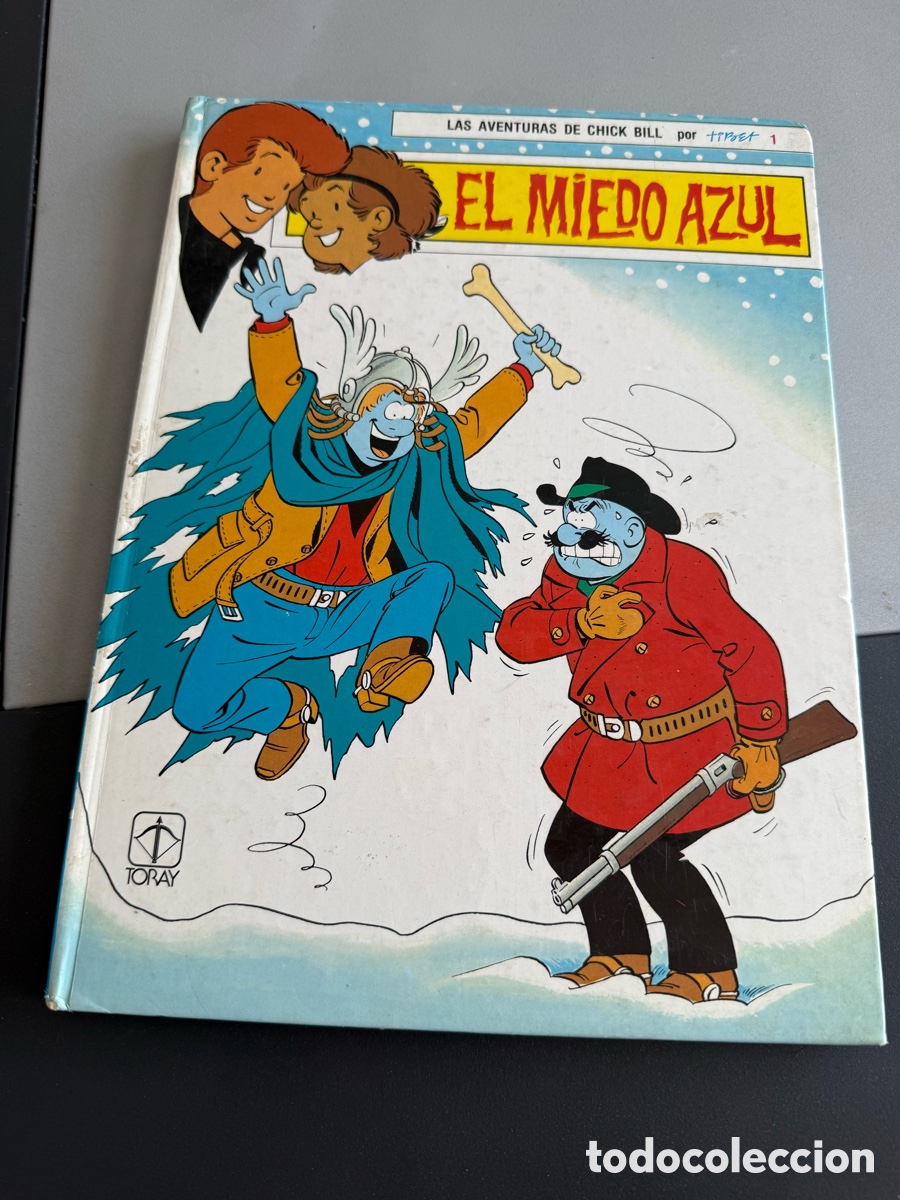 Tebeos: Las Aventuras de Chick Bill 1.El Miedo Azul.Greg.Ediciones Toray