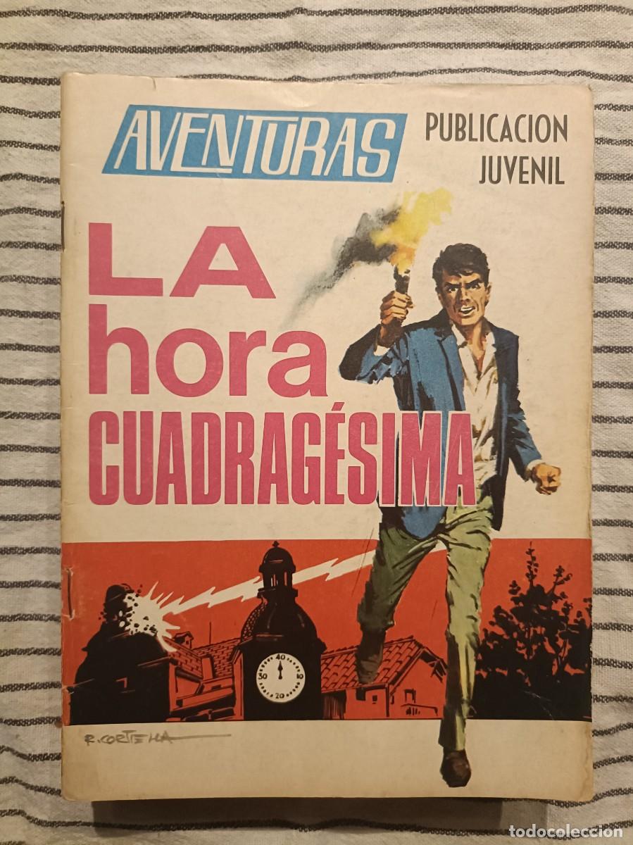 Tebeos: La Hora Cuadrag&eacute;sima - Aventuras - Editorial Presidente 1971