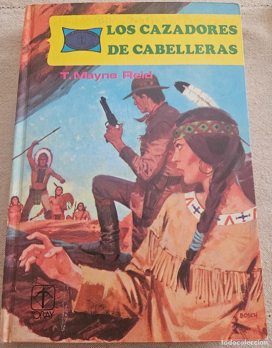 Tebeos: LOS CAZADORES DE CABELLERAS - T. Mayne Reid - Ediciones Toray 2&ordf; ed. 1979 libro gr&aacute;fico comic