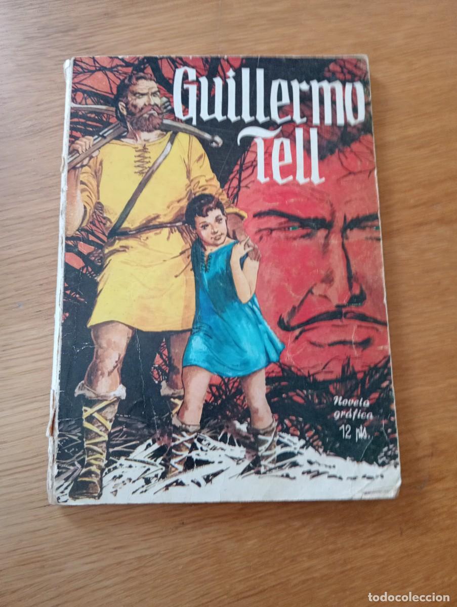 Tebeos: NOVELAS GR&Aacute;FICAS CL&Aacute;SICAS N.&ordm; 22 (DE 37). GUILLERMO TELL. R&Uacute;STICA. EDICIONES TORAY. 1965.