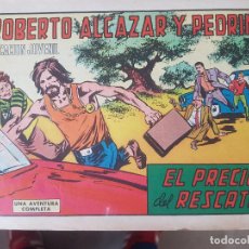 Tebeos: ROBERTO ALCAZAR Y PEDRIN EL PRECIO DEL RESCATE . Lote 196350432