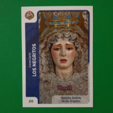 Trading Cards: 313 NUESTRA SEÑORA DE LOS ÁNGELES - LOS NEGRITOS - SEMANA SANTA SEVILLA - HOLY CARDS. Lote 402120724
