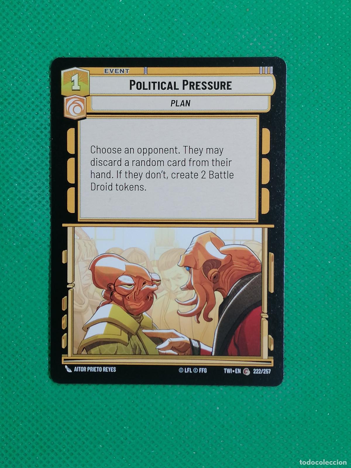 Trading Cards: POLITICAL PRESSURE 222/257 ⚽ STAR WARS UNLIMITED TRADING CARD GAME ⚽