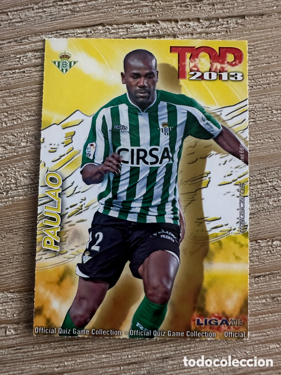 Sammelkarten: PAULAO BETIS 575 TOP 2013 MATE QUIZ GAME COLLECTION MUNDICROMO 2013 12-13 2012-2013
