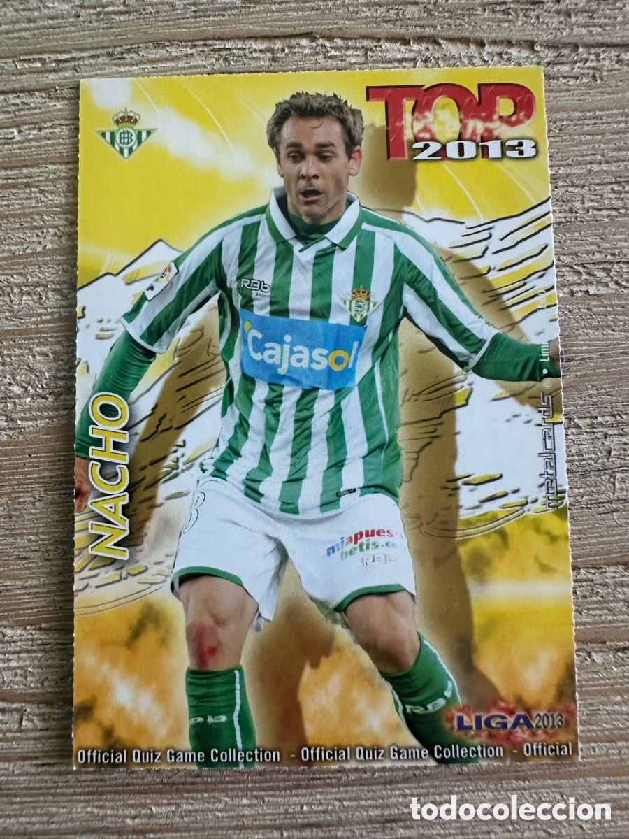 Figurine Collezionabili: NACHO BETIS 582 TOP 2013 MATE QUIZ GAME COLLECTION MUNDICROMO 2013 12-13 2012-2013