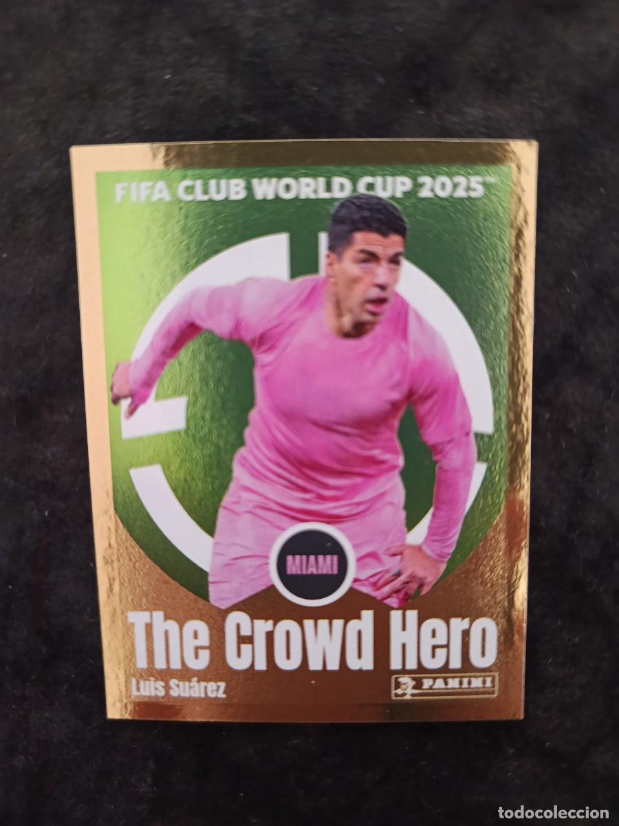 Trading Cards: CLUB WORLD CUP 2025. #61 LUIS SUAREZ &rdquo;THE CROWD HERO&rdquo; NUEVO DE SOBRE