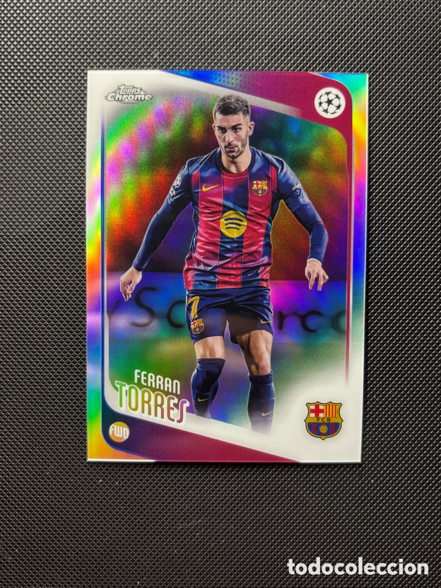 Trading cards: FERRAN TORRES REFRACTOR TOPPS CHROME