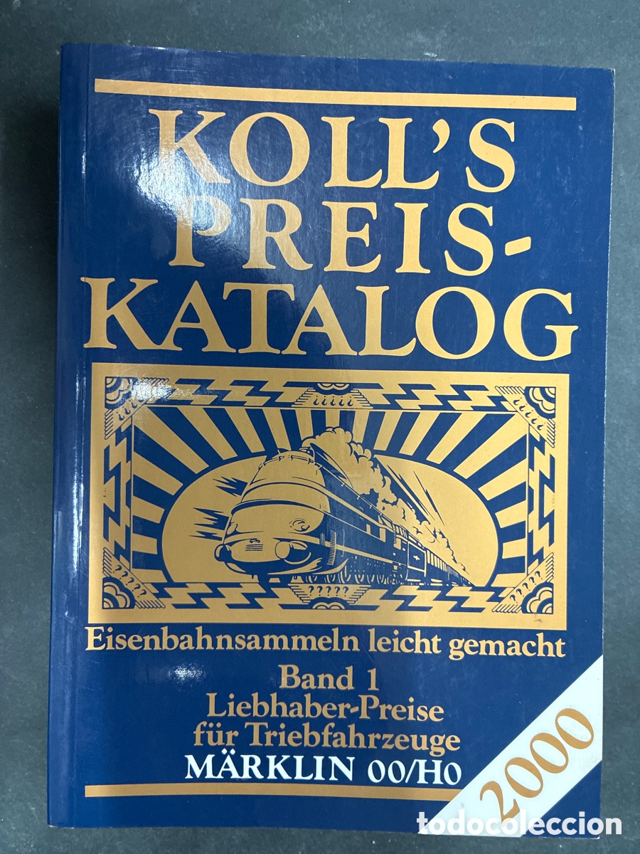 Trenes Escala: CATALOGO KOLL'S 2000 / 1 TRENES MARKLIN 00/ HO PRECIOS Y REFERENCIAS CON MUCHAS FOTOGRAFIAS