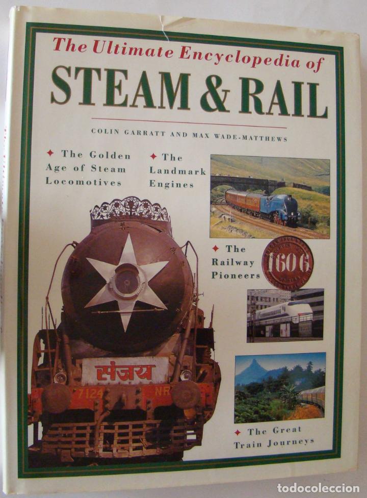 Trenes escala: LIBRO THE ULTIMATE ENCYCLOPEDIA OF STEAM & RAIL - Foto 1