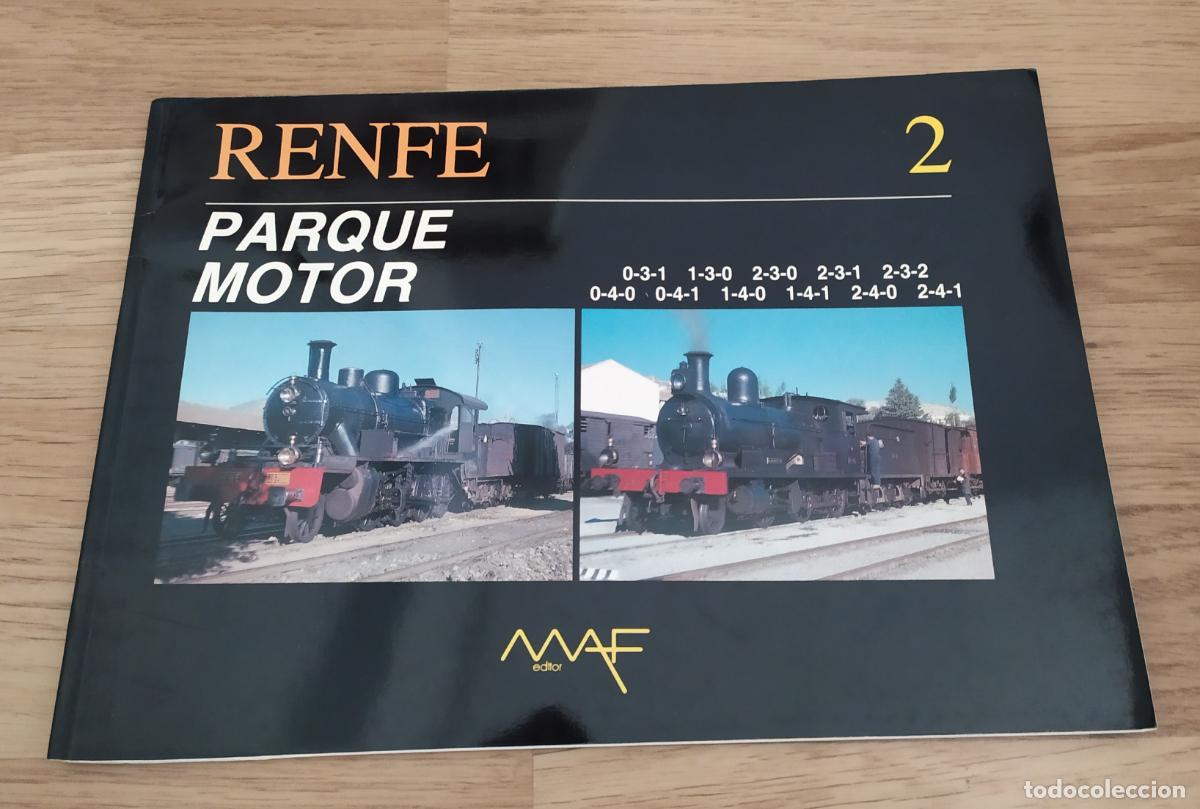 Trenes Escala: Libro RENFE Parque Motor 2. Obra dedicada al material motor a vapor con los rodajes 031, 130, 230, 2