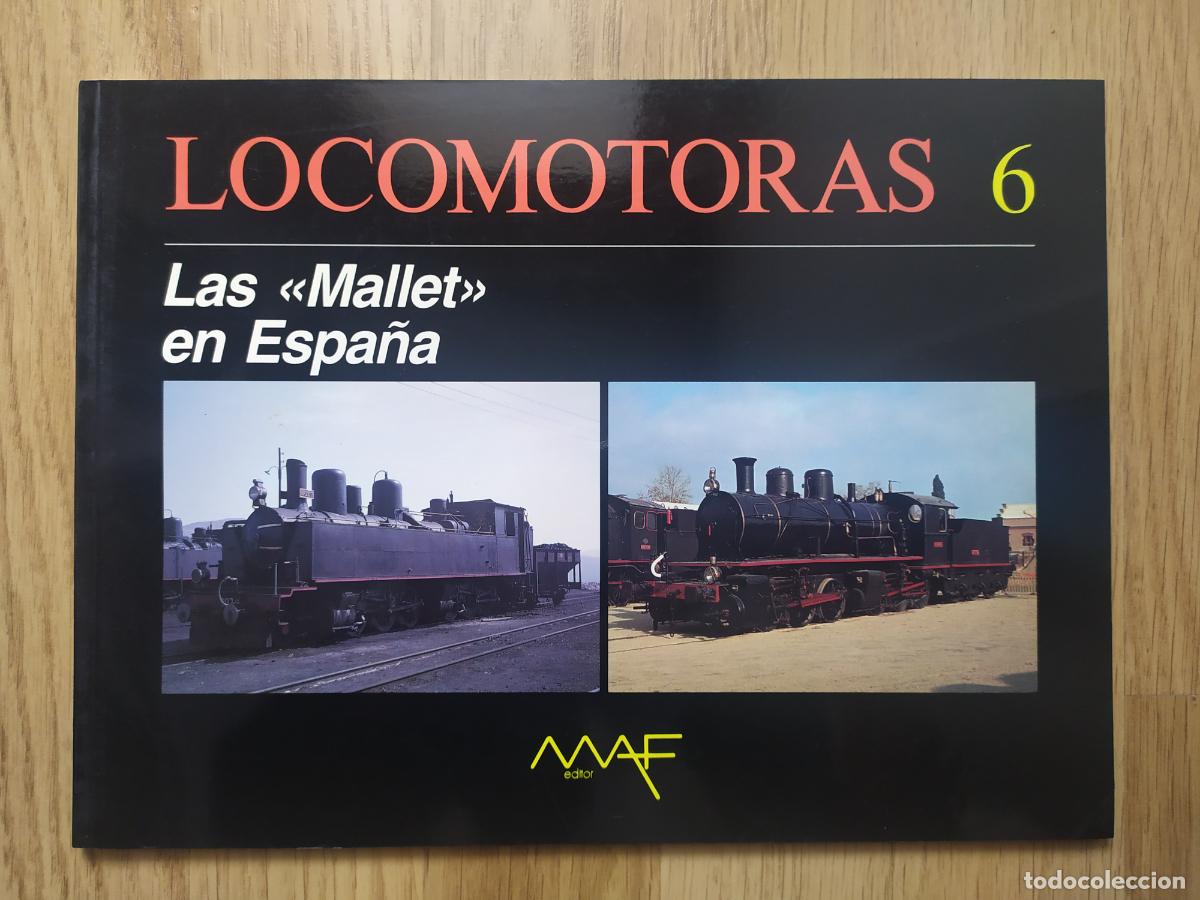Trenes Escala: Libro RENFE Locomotoras 6. Obra dedicada a la m&iacute;tica serie de locomotoras de vapor articuladas &rdquo;Mall