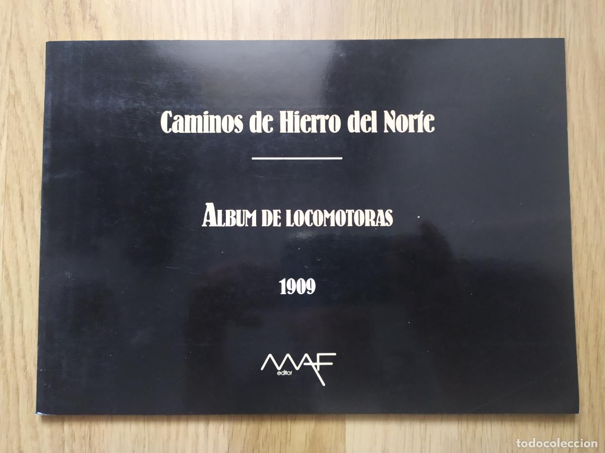 Trenes Escala: Libro CAMINOS DE HIERRO DEL NORTE &Aacute;lbum de locomotoras 1909. Obra dedicada a las series de locomotor