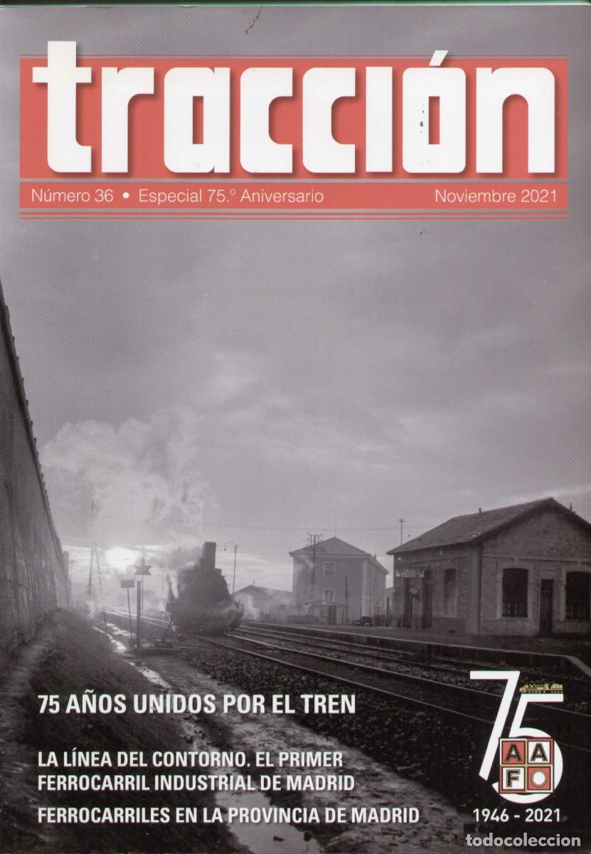 Trenes Escala: Revista TRACCI&Oacute;N Nr 36 Noviambre 2021 75 a&ntilde;os unidos por el Tren - en espa&ntilde;ol
