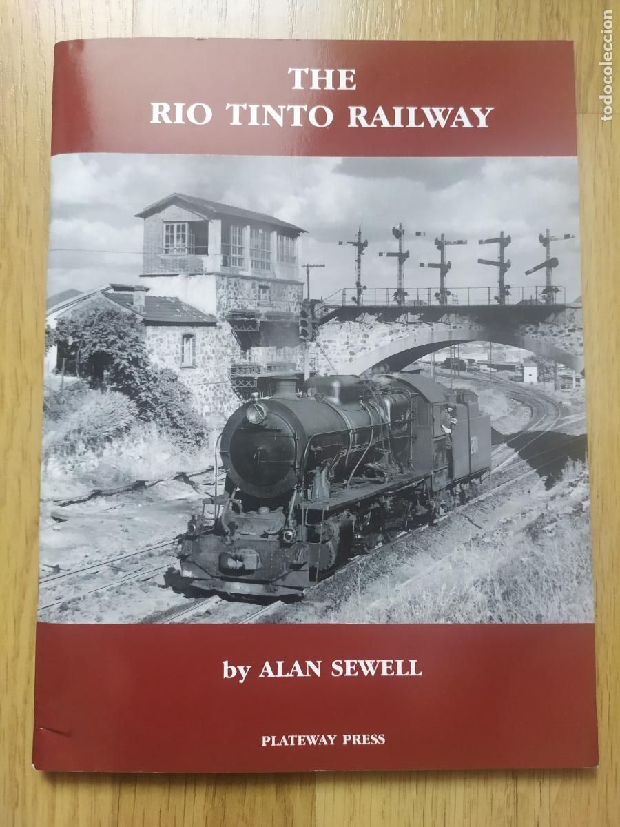 Trenes Escala: Libro THE RIO TINTO RAILWAY, de Alan Sewell. Editorial Plateway Press. Grea Britain.