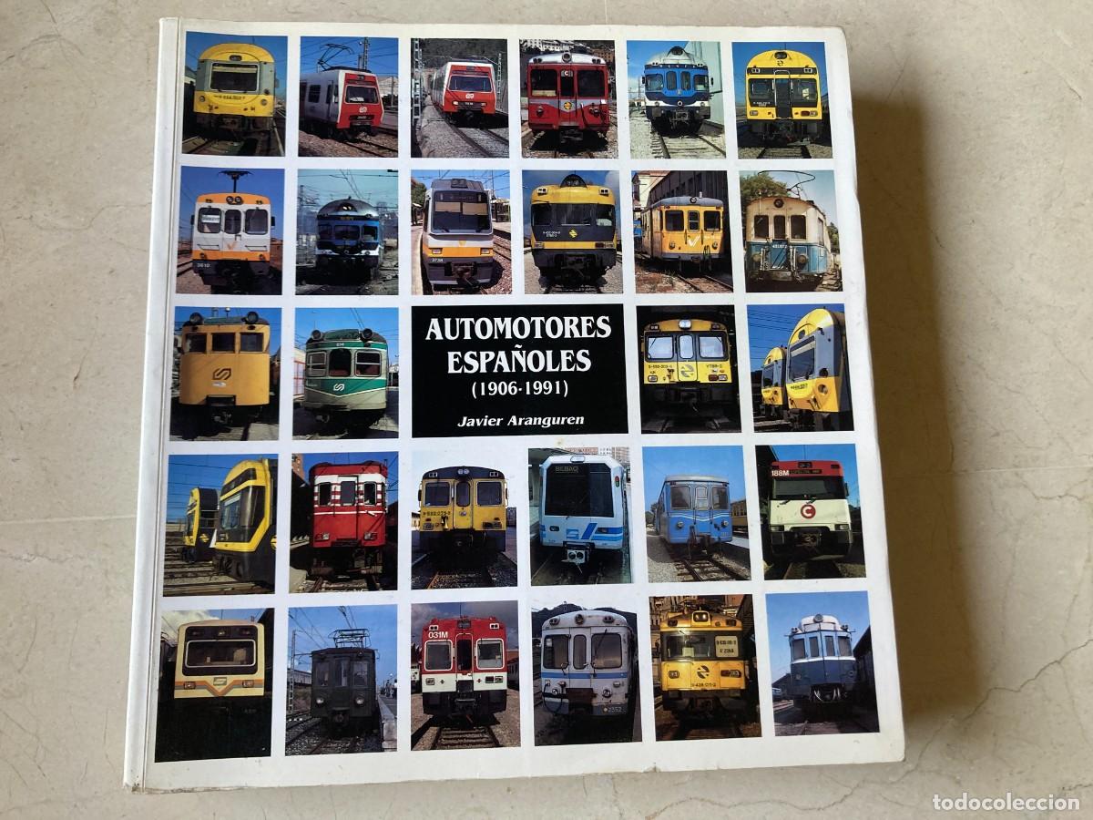 Scale Trains: Libro 1906-1991 AUTOMOTORES ESPA&Ntilde;OLES ( 1906 - 1991 )- JAVIER ARANGUREN / TRENES - 607 pag.
