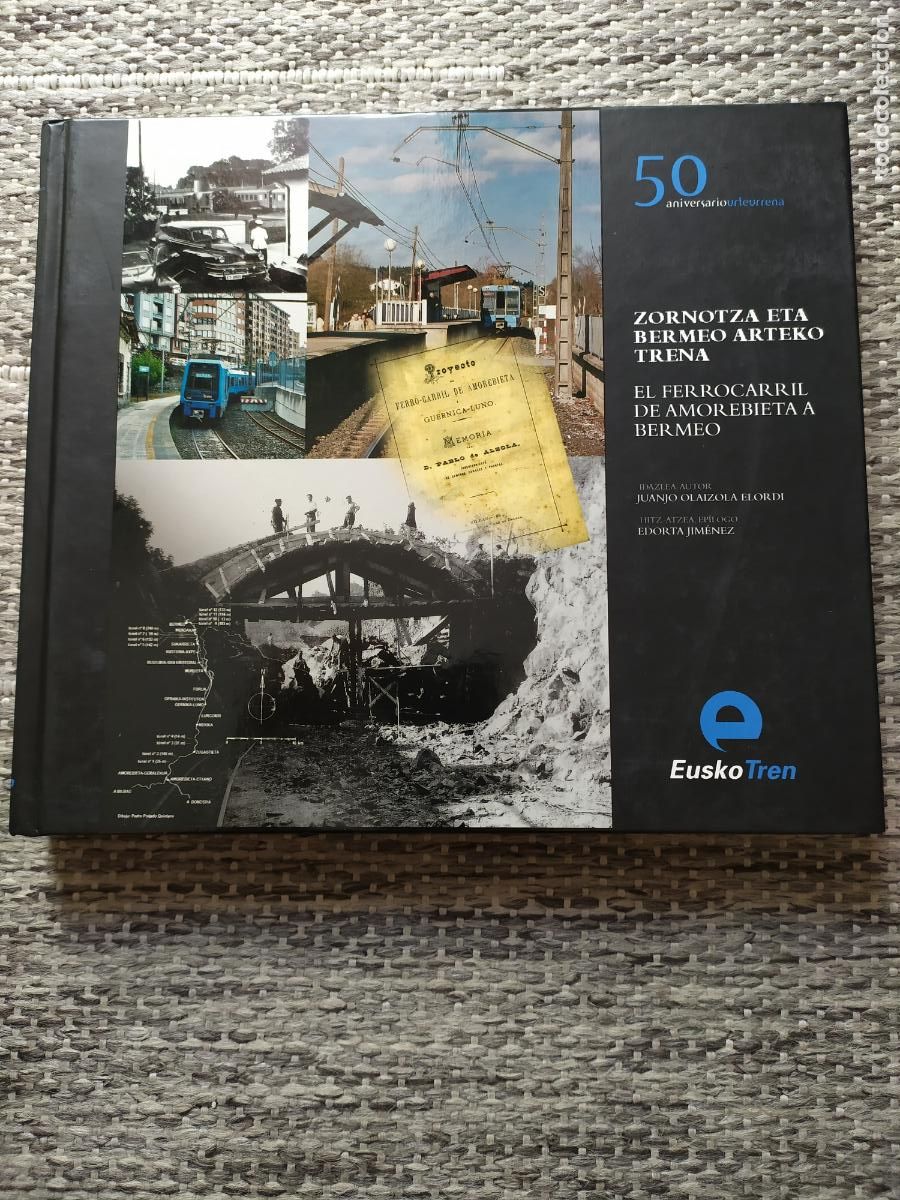 Trenes escala: Libro EL FERROCARRIL DE AMOREBIETA A BERMEO, de Juanjo Olaizola. Edici&oacute;n biling&uuml;e 294 paginas.