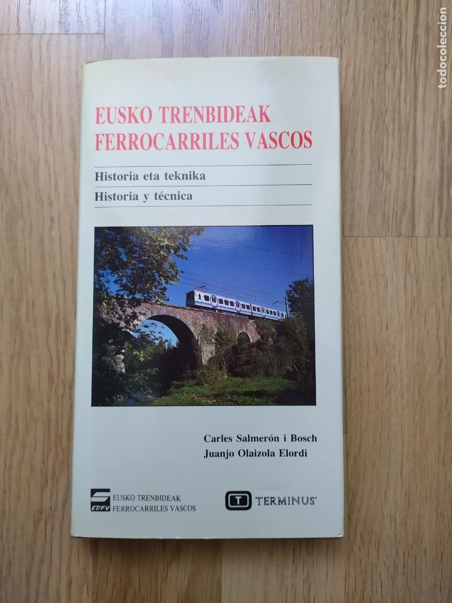 Trenes escala: Libro FERROCARRILES VASCOS EUSKO TRENBIDEAK Historia y T&eacute;cnica, de Carles Salmer&oacute;n y Juanjo Olaizola