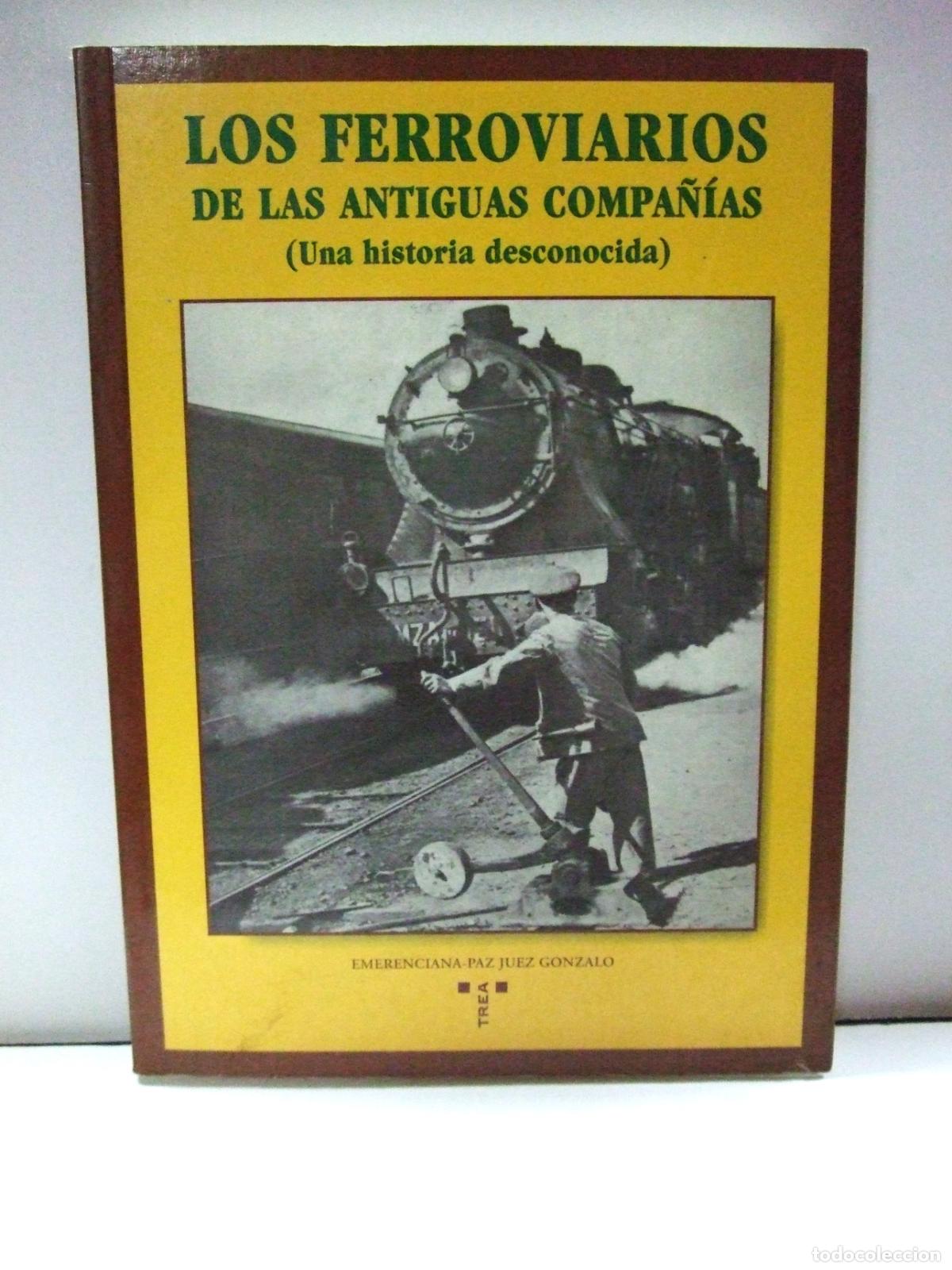 Trenes escala: LOS FERROVIARIOS DE LAS ANTIGUAS COMPA&Ntilde;IAS - TREA - FERROCARRIL TREN ESPA&Ntilde;A TRENES ESPA&Ntilde;OL LIBRO
