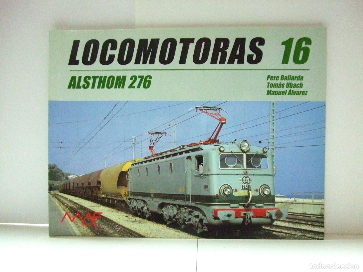 Trenes escala: LOCOMOTORAS 16 ALSTHOM 276 - PERE BALIARDA M.A.F. EDITOR MAF FERROCARRIL TREN ESPA&Ntilde;A REVISTA LIBRO
