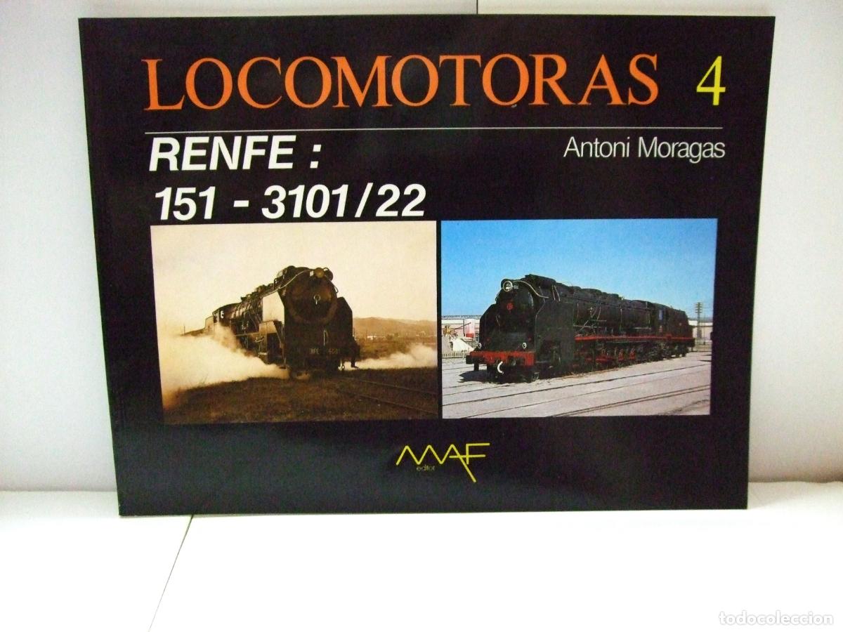 Trenes escala: LOCOMOTORAS 4 RENFE 151 3101/22 ANTONI MORAGAS MAF EDITOR M.A.F FERROCARIL TREN ESPA&Ntilde;A REVISTA