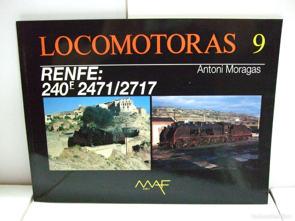 Trenes escala: LOCOMOTORAS 9 RENFE 240F 2471/2717 ANTONI MORAGAS MAF EDITOR M.A.F FERROCARIL TREN ESPA&Ntilde;A REVISTA