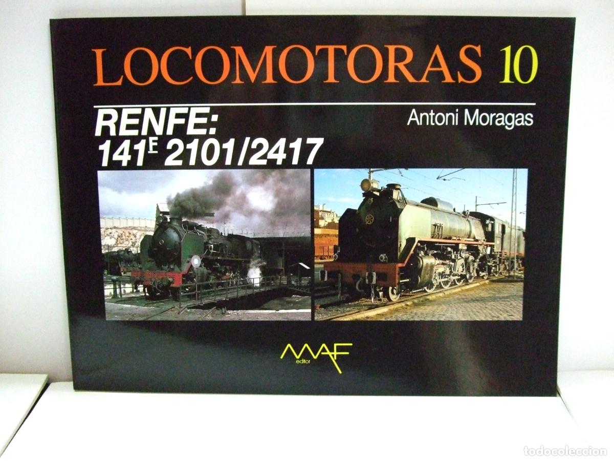 Trenes escala: LOCOMOTORAS 10 RENFE 141F 2101/2417 ANTONI MORAGAS MAF EDITOR M.A.F FERROCARIL TREN ESPA&Ntilde;A REVISTA
