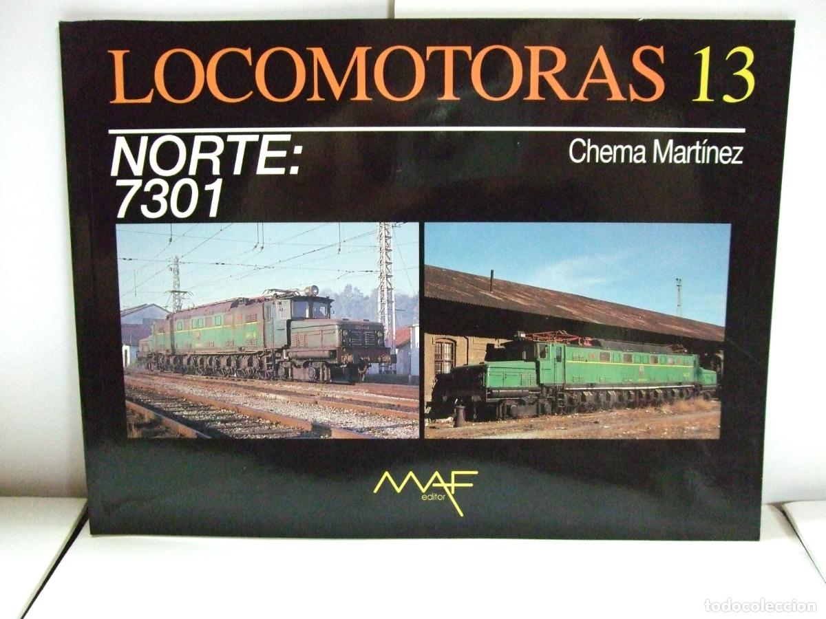Trenes escala: LOCOMOTORAS 13 NORTE 7301 - CHEMA MART&Iacute;NEZ MAF EDITOR M.A.F FERROCARIL TREN ESPA&Ntilde;A REVISTA LIBRO