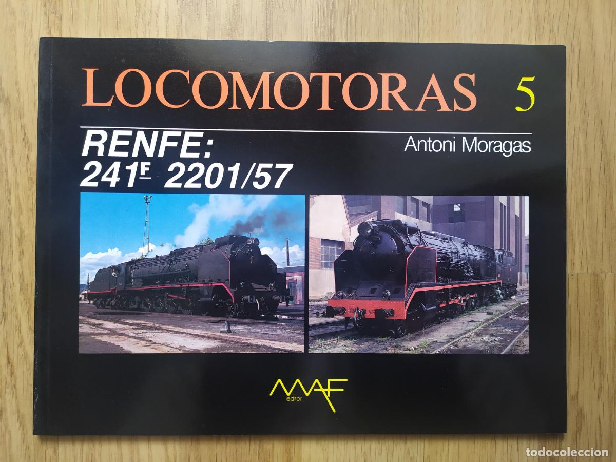 Trenes escala: Libro RENFE Locomotoras 5. Obra dedicada a la m&iacute;tica serie de locomotoras de vapor Renfe 241f &rdquo;Monta