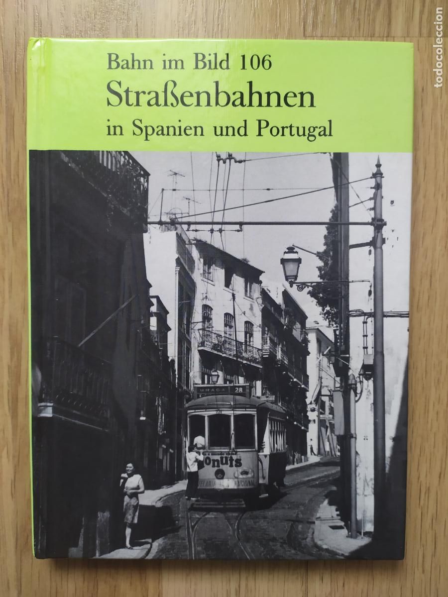 Trenes escala: Libro TRANVIAS en Espa&ntilde;a y Portugal, tranv&iacute;as en la foto 106. Autor: Konrad Hierl.