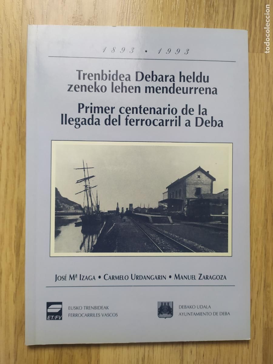 Trenes escala: Libro PRIMER CENTENARIO DE LA LLEGADA DEL FERROCARRIL A DEBA (Gipuzkoa)