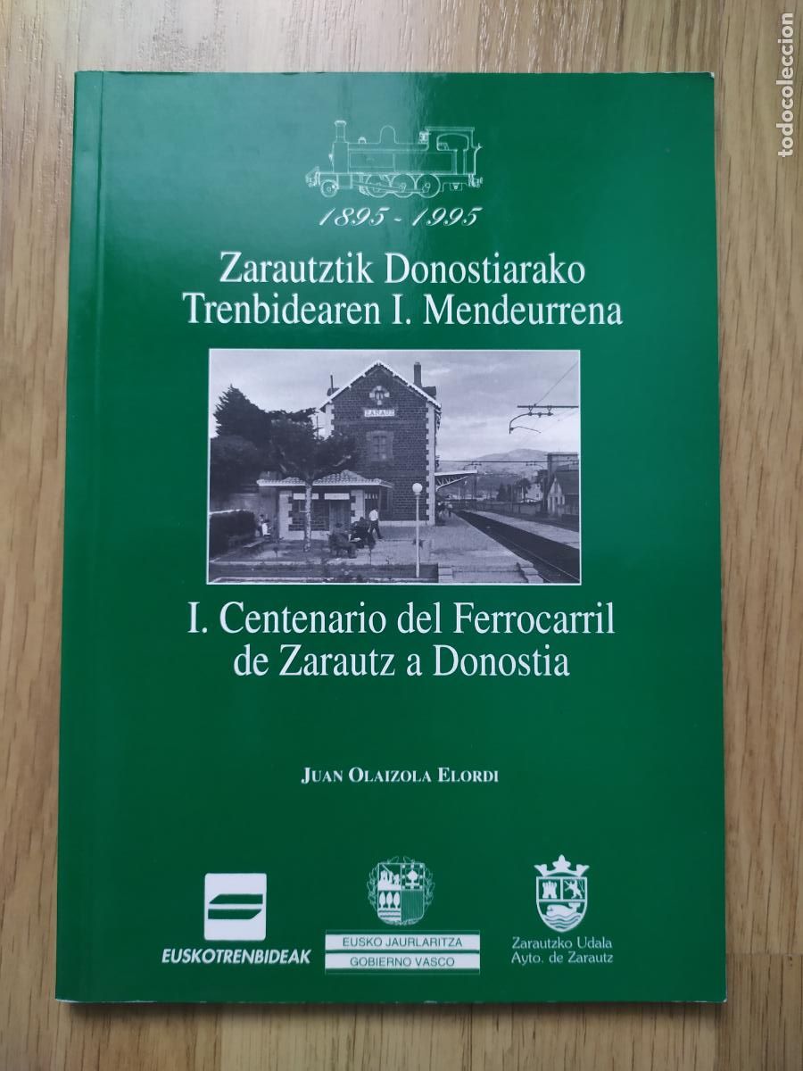Trenes escala: Libro I. Centenario del Ferrocarril de Zarautz a Donostia, de Juanjo Olaizola Elordi.