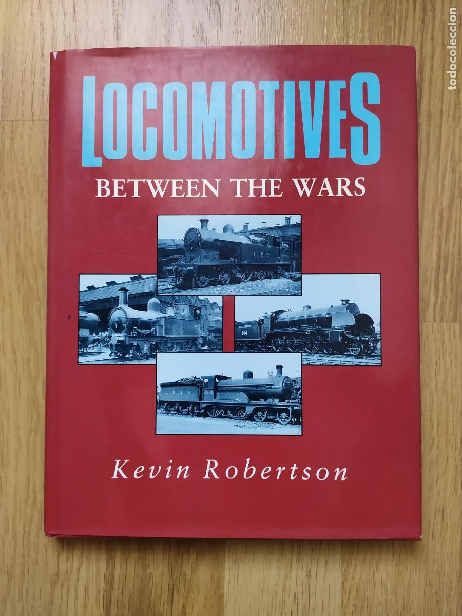 Trenes escala: Libro Locomotives Between the Wars - Locomotoras entre las guerras, de Kevin Robertson.