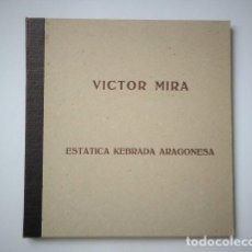 Otros Objetos de Arte: VÍCTOR MIRA. ESTÁTICA KEBRADA ARAGONESA, CATÁLOGO ARTESANAL, OBRA ÚNICA. 1977. Lote 287719423
