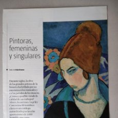 Otros Objetos de Arte: ARTÍCULO DE REVISTA 2016 PINTORAS FEMENINAS Y SINGULARES 4PGS. Lote 342023248