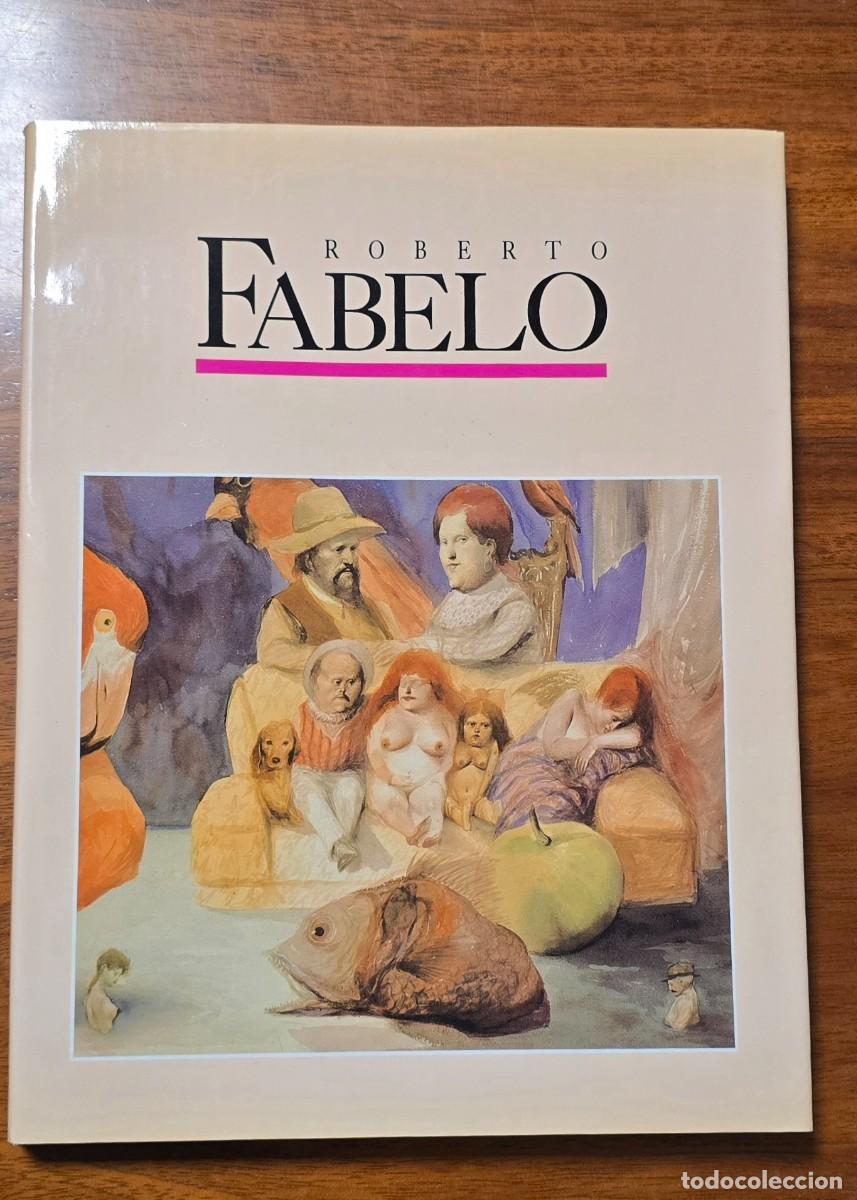 Otros Objetos de Arte: ROBERTO FABELO &ndash; Libro cat&aacute;logo de arte &ndash; Edici&oacute;n limitada 782/1000