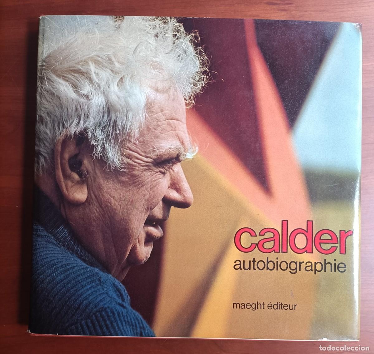 Otros Objetos de Arte: Calder: Autobiographie. Maeght. Paris, 1972. Con 3 litograf&iacute;as originales.