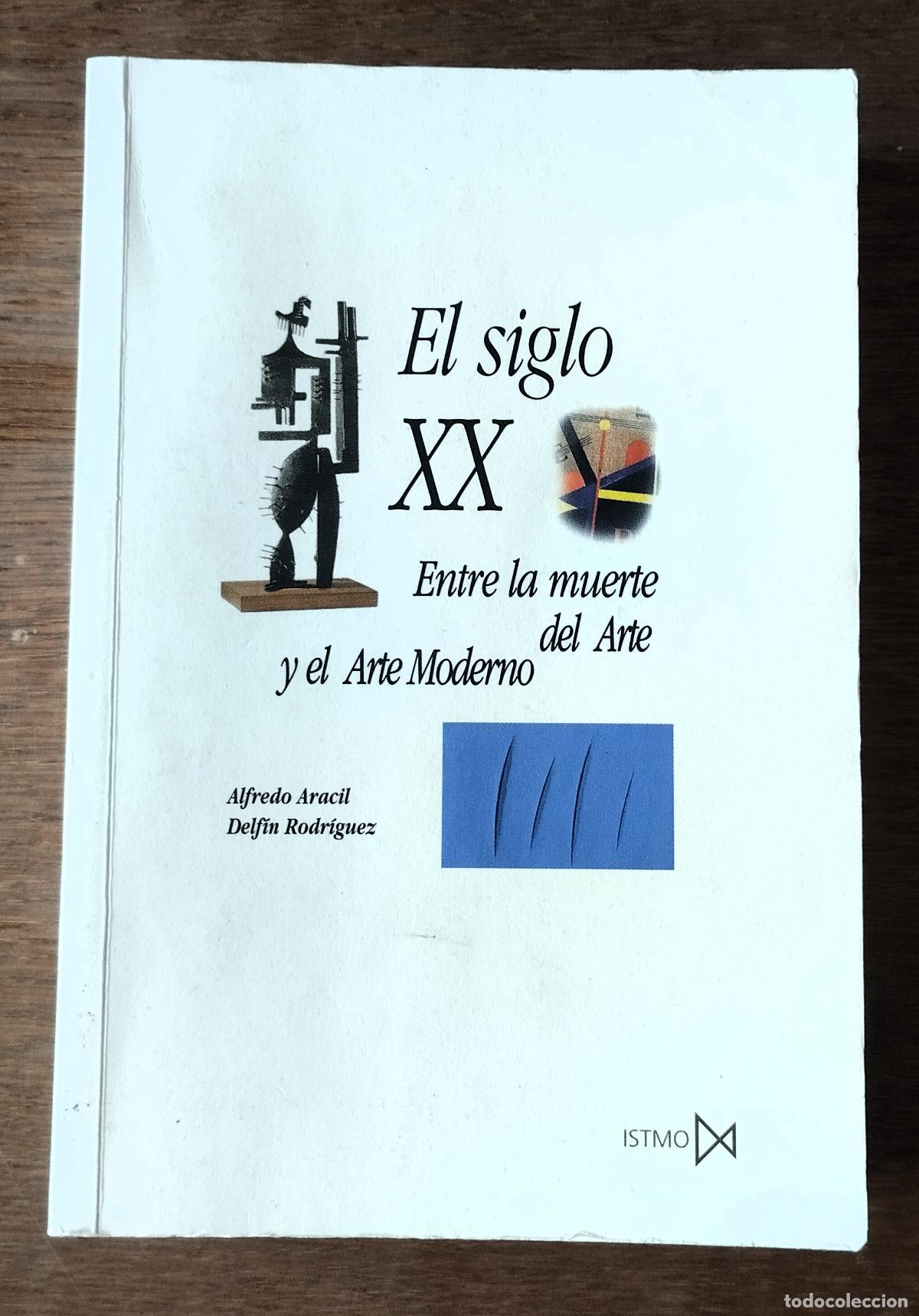 Otros Objetos de Arte: Alfredo Aracil y Delf&iacute;n Rodr&iacute;guez, El siglo XX entre la muerte del arte y el arte moderno ISTMO, 199