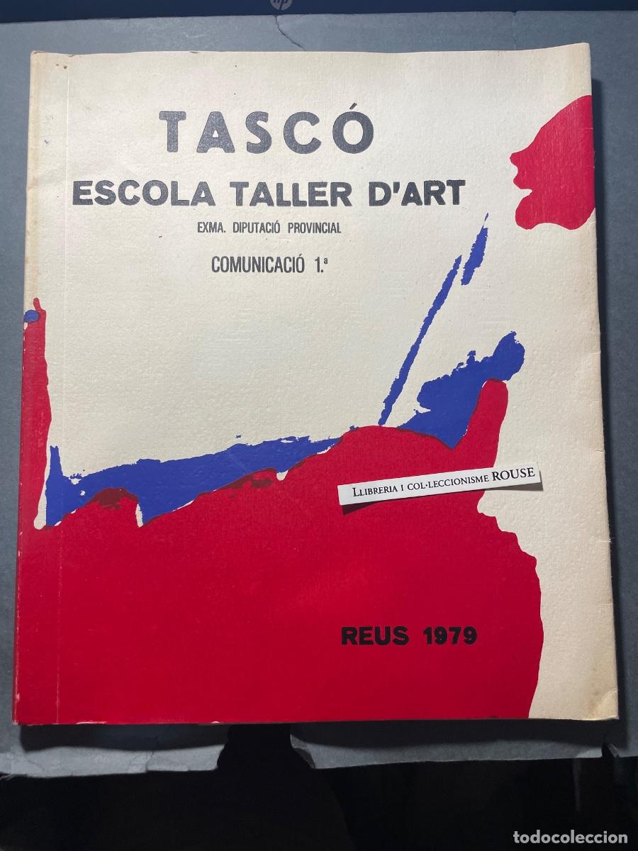 Otros Objetos de Arte: REUS - ANTIGUA PUBLICACION ARTISTICA - TASC&Oacute; ESCOLA TALLER D'ART COMUNICACI&Oacute; N&ordm; 1 REUS 1979