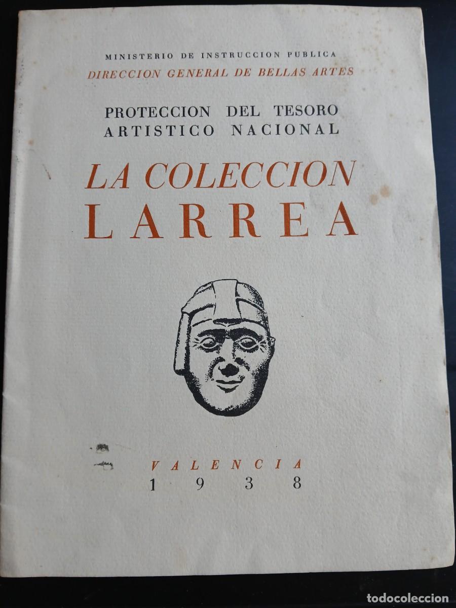 Otros Objetos de Arte: La colecci&oacute;n Larrea.Valencia 1938