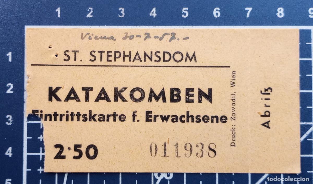 Arte: ENTRADA/TIQUET - ST. STEPHANSDOM KATAKOMBEN - VIENA - 1957