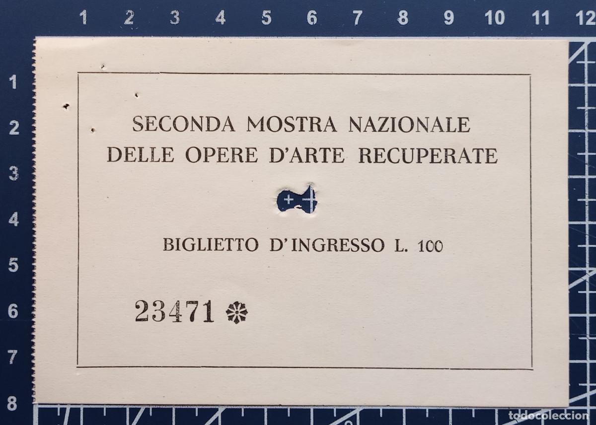 Otros objetos de arte: ENTRADA/TIQUET - SECONDA MOSTRA NAZIONALE DELLE OPERE D'ARTE RECUPERATE