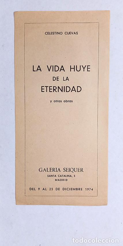 Otros objetos de arte: Celestino Cuevas. La vida huye de la eternidad. Galer&iacute;a Seiquer, 1974