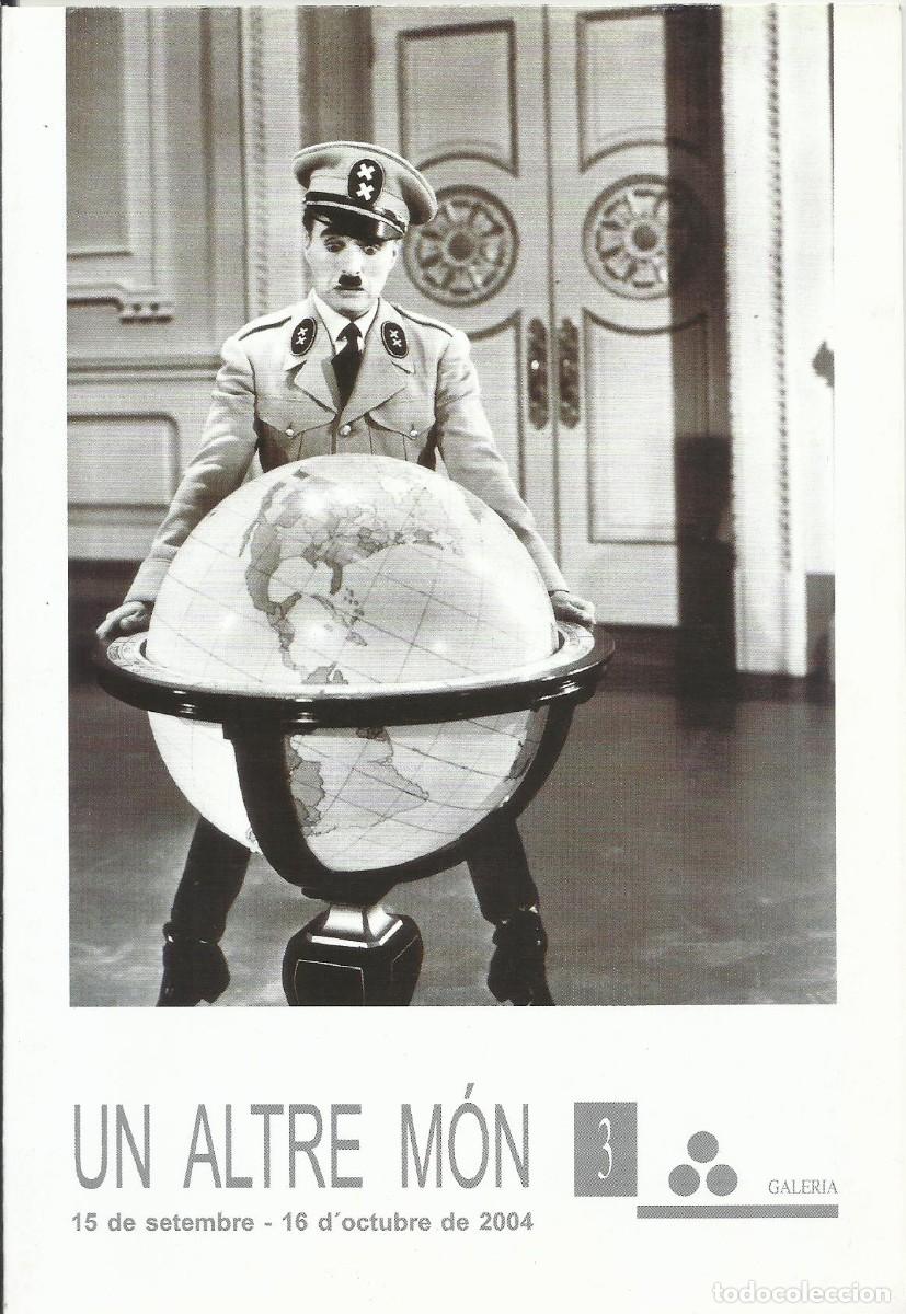 Otros objetos de arte: Un altre m&oacute;n. 2004. Exposici&oacute;n. Imagen de Chaplin imitando a Hitler. Quadr&iacute;ptico desplegable 21x15 c