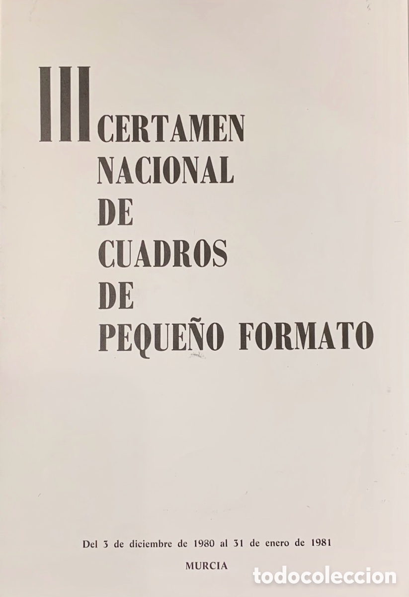 Otros objetos de arte: Folleto. III Certamen Nacional de Cuadros de Peque&ntilde;o Formato. El Corte Ingl&eacute;s. Murcia. 1981.